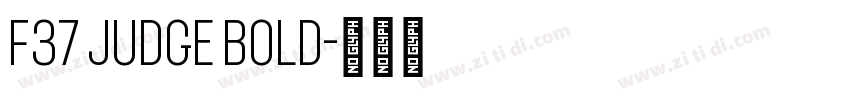 F37 Judge Bold字体转换